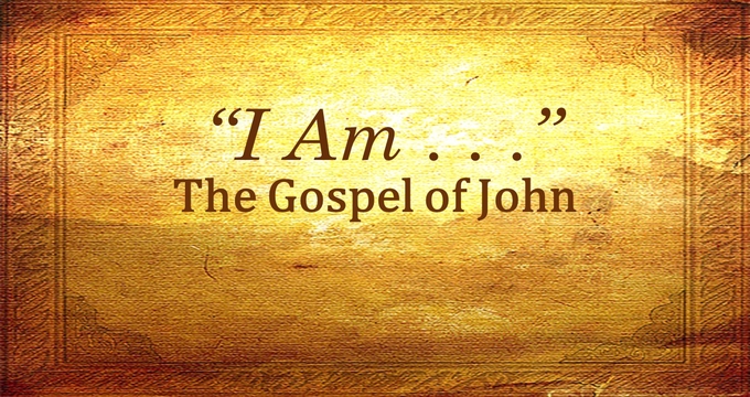 I Am - The Gospel of John